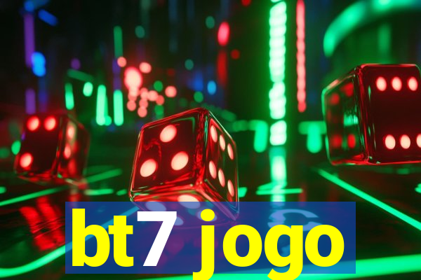 bt7 jogo